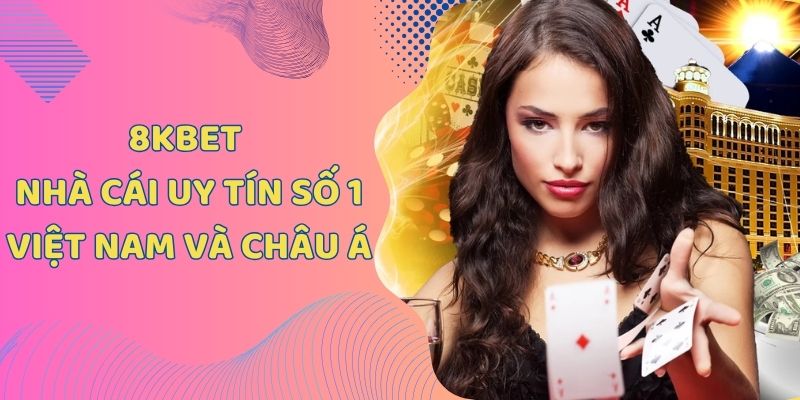 Ưu điểm của sân chơi 8KBET được nhiều người yêu thích