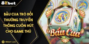 Bầu Cua Trò Đổi Thưởng Truyền Thống Cuốn Hút Cho Game Thủ